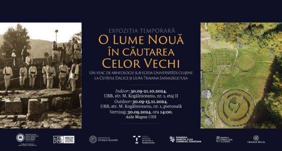 Expoziția temporară „O lume nouă în căutarea celor vechi. Un veac de arheologie sub egida Universității Clujene la Cetățile Dacice și Ulpia Traiana Sarmizegetusa”
