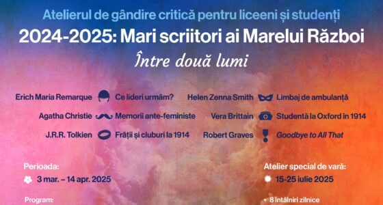 Atelierul de gândire critică pentru liceeni și studenți „Mari scriitori ai Marelui Război. Între două lumi”