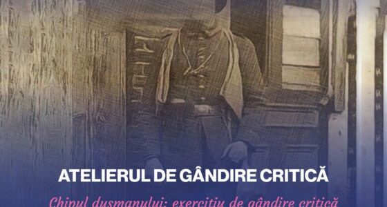 Atelierul de gândire critică: „Chipul dușmanului: Exercițiu de gândire critică. E. M. Remarque, J. R. R. Tolkien, Vera Brittain, Robert Graves”