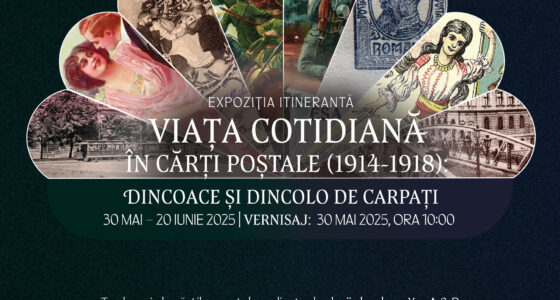 Expoziția itinerantă „Viața cotidiană în cărți poștale (1914-1918): dincoace și dincolo de Carpați”
