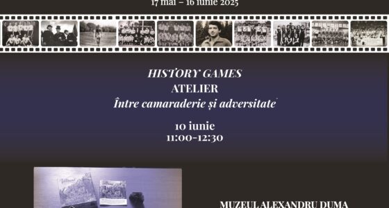 HISTORY GAMES – Atelier 1: Între camaraderie și adversitate