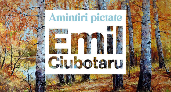 Expoziție de artă „Amintiri pictate” – Emil Ciubotaru