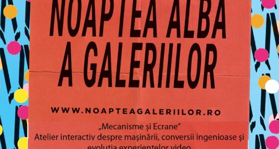 Noaptea Albă a Galeriilor 2025 – Atelier „Mecanisme și ecrane”