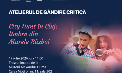 Afiș pentru Atelierul de Gândire Critică «City Hunt în Cluj: Umbre din Marele Război», programat pe 17 iulie 2026 la Muzeul Alexandru Duma. În partea dreaptă este ilustrată o activitate de explorare urbană, cu două persoane analizând o hartă și o lupă.
