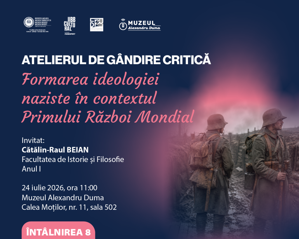 Poster al Atelierului de Gândire Critică cu tema „Formarea ideologiei naziste în contextul Primului Război Mondial”. Invitat: Cătălin-Raul Beian, Facultatea de Istorie și Filosofie. Evenimentul are loc pe 24 iulie 2026, ora 11:00, la Muzeul Alexandru Duma. În partea dreaptă sunt ilustrați doi soldați din perioada Primului Război Mondial într-un peisaj de tranșee.