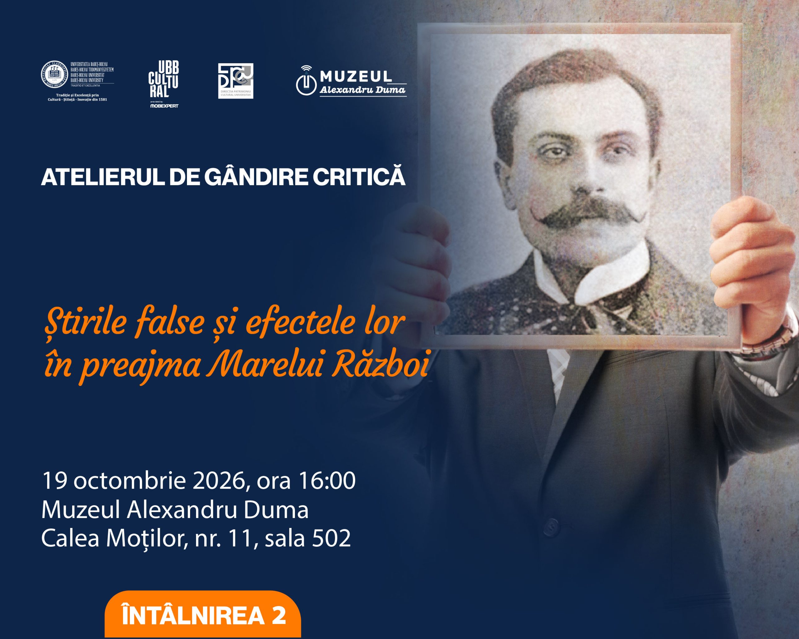 Afiș pentru „Atelierul de gândire critică”, cu tema „Știrile false și efectele lor în preajma Marelui Război”. Imaginea prezintă o persoană care ține un portret istoric. Evenimentul are loc în 19 octombrie 2026, la Muzeul Alexandru Duma.