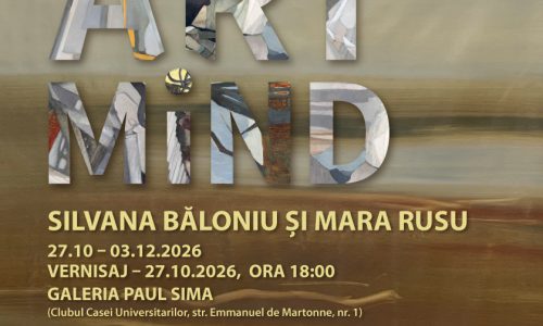 Afiș al expoziției „ART MiiND”, cu titlul redat prin litere mari texturate cu fragmente de picturi abstracte, pe un fundal în nuanțe estompate de bej, gri și brun. Afișul prezintă numele artistelor Silvana Băloniu și Mara Rusu, perioada 27 octombrie - 3 decembrie 2026, data vernisajului și locația: Galeria Paul Sima. În partea inferioară sunt incluse numele coordonatorilor, siglele instituțiilor organizatoare și logo-ul sponsorului.