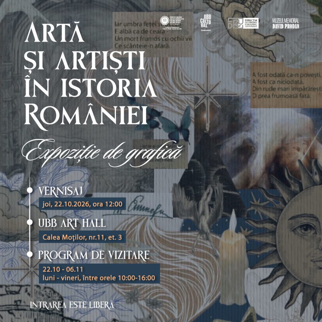 Afișul expoziției de grafică „Artă și artiști în istoria României”, organizată la UBB Art Hall. Designul prezintă un colaj artistic cu ilustrații inspirate din patrimoniul cultural românesc, texte poetice și elemente decorative în nuanțe de albastru, gri și bej. Afișul include informații despre vernisajul din 22 octombrie 2026, programul de vizitare și organizatorii evenimentului.